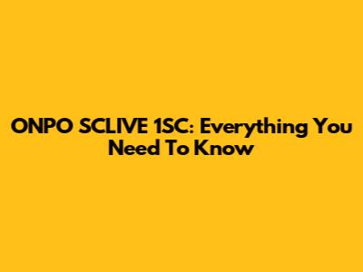 ONPO SCLIVE 1SC: Everything You Need To Know