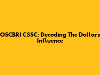 OSCBRI CSSC: Decoding The Dollar's Influence