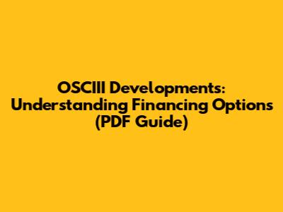 OSCIII Developments: Understanding Financing Options (PDF Guide)
