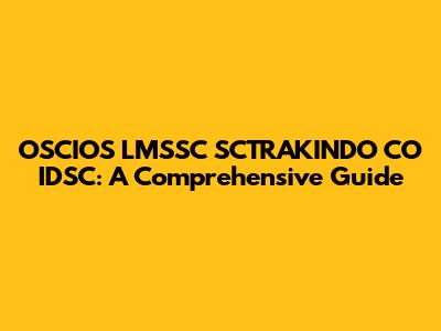 OSCIOS LMSSC SCTRAKINDO CO IDSC: A Comprehensive Guide