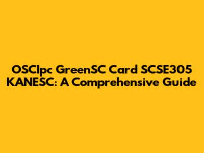 OSCIpc GreenSC Card SCSE305 KANESC: A Comprehensive Guide