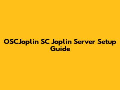 OSCJoplin SC Joplin Server Setup Guide