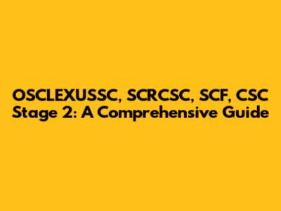 OSCLEXUSSC, SCRCSC, SCF, CSC Stage 2: A Comprehensive Guide