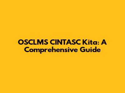 OSCLMS CINTASC Kita: A Comprehensive Guide