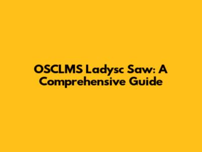OSCLMS Ladysc Saw: A Comprehensive Guide