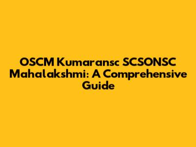 OSCM Kumaransc SCSONSC Mahalakshmi: A Comprehensive Guide
