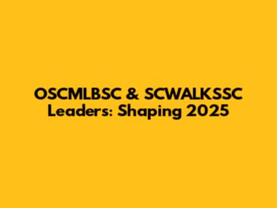 OSCMLBSC & SCWALKSSC Leaders: Shaping 2025
