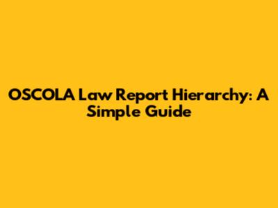 OSCOLA Law Report Hierarchy: A Simple Guide