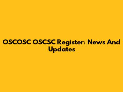 OSCOSC OSCSC Register: News And Updates