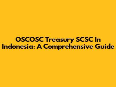OSCOSC Treasury SCSC In Indonesia: A Comprehensive Guide