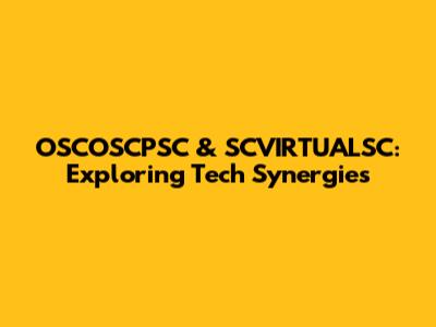 OSCOSCPSC & SCVIRTUALSC: Exploring Tech Synergies