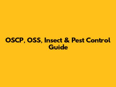 OSCP, OSS, Insect & Pest Control Guide