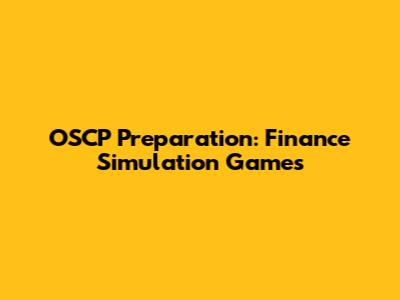 OSCP Preparation: Finance Simulation Games