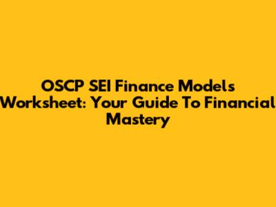 OSCP SEI Finance Models Worksheet: Your Guide To Financial Mastery