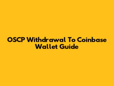 OSCP Withdrawal To Coinbase Wallet Guide