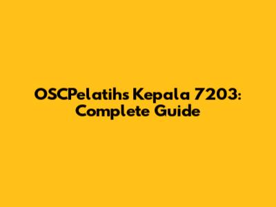 OSCPelatih's Kepala 7203: Complete Guide