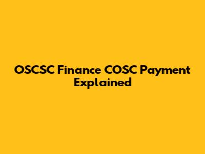 OSCSC Finance COSC Payment Explained