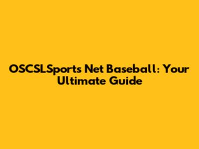 OSCSLSports Net Baseball: Your Ultimate Guide