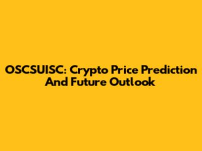 OSCSUISC: Crypto Price Prediction And Future Outlook