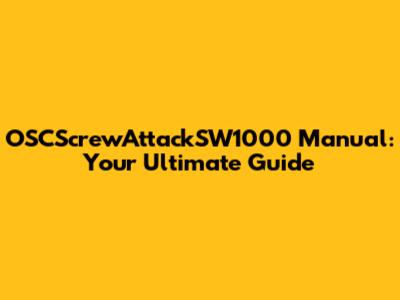 OSCScrewAttackSW1000 Manual: Your Ultimate Guide