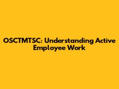 OSCTMTSC: Understanding Active Employee Work