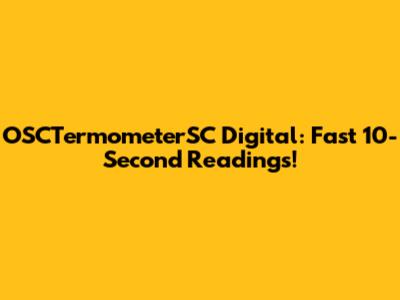 OSCTermometerSC Digital: Fast 10-Second Readings!