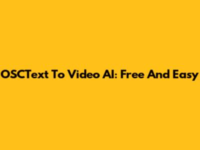 OSCText To Video AI: Free And Easy