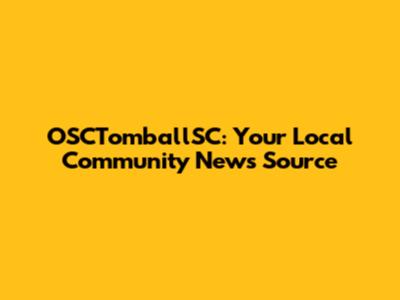 OSCTomballSC: Your Local Community News Source