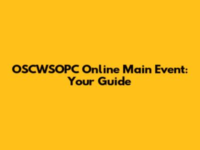 OSCWSOPC Online Main Event: Your Guide