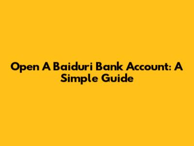 Open A Baiduri Bank Account: A Simple Guide
