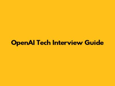 OpenAI Tech Interview Guide