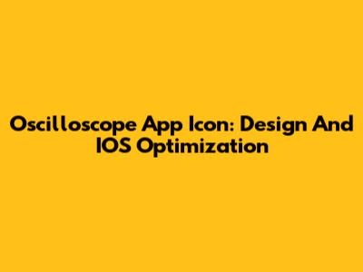 Oscilloscope App Icon: Design And IOS Optimization