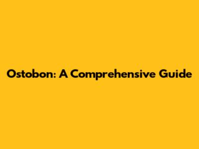 Ostobon: A Comprehensive Guide