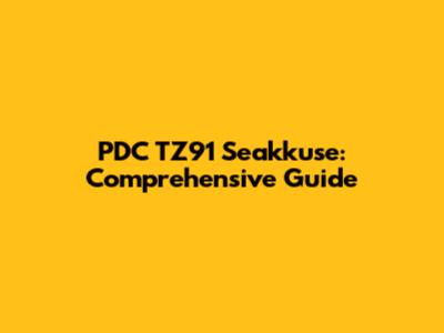 PDC TZ91 Seakkuse: Comprehensive Guide