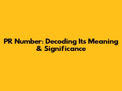 PR Number: Decoding Its Meaning & Significance