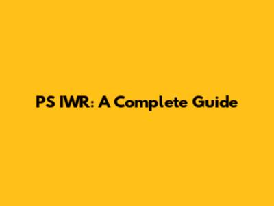 PS IWR: A Complete Guide