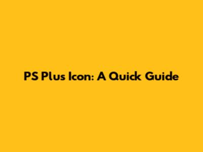 PS Plus Icon: A Quick Guide