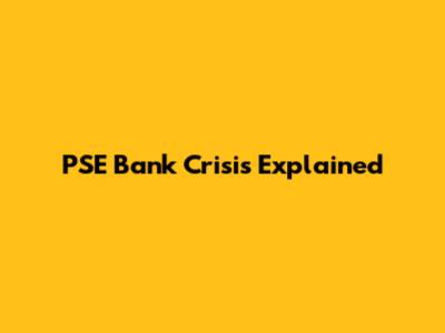 PSE Bank Crisis Explained