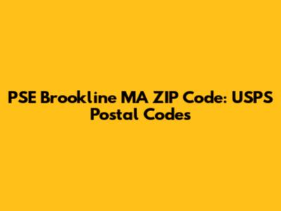 PSE Brookline MA ZIP Code: USPS Postal Codes