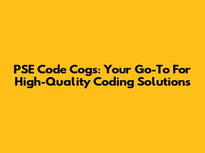 PSE Code Cogs: Your Go-To For High-Quality Coding Solutions