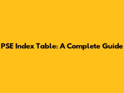PSE Index Table: A Complete Guide