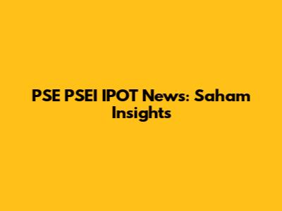 PSE PSEI IPOT News: Saham Insights