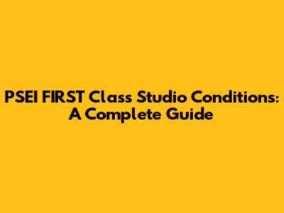 PSEI FIRST Class Studio Conditions: A Complete Guide