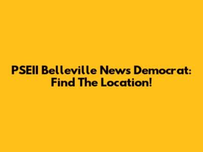 PSEII Belleville News Democrat: Find The Location!
