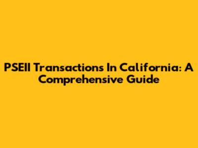 PSEII Transactions In California: A Comprehensive Guide