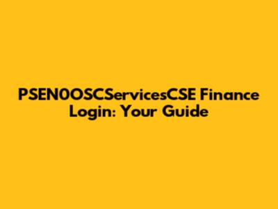PSEN0OSCServicesCSE Finance Login: Your Guide