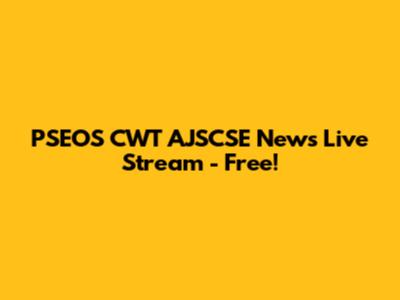 PSEOS CWT AJSCSE News Live Stream - Free!