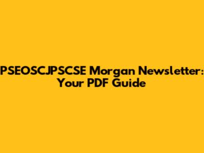 PSEOSCJPSCSE Morgan Newsletter: Your PDF Guide