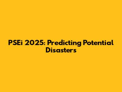 PSEi 2025: Predicting Potential Disasters