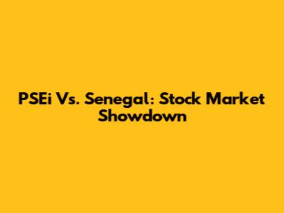 PSEi Vs. Senegal: Stock Market Showdown